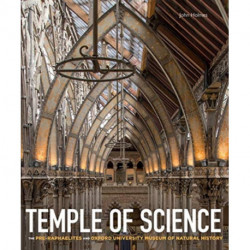 Temple of Science: The Pre-Raphaelites and Oxford University Museum of Natural History