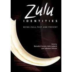 Zulu Identities: Being Zulu, Past and Present