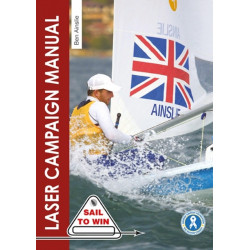 The Laser Campaign Manual: Top Tips from the World's Most Successful Olympic Sailor