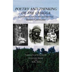 Poetry and Thinking of the Chagga: Contributions to East African Ethnology