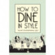 How to Dine in Style: The Art of Entertaining, 1920