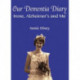 Our Dementia Diary: Irene, Alzheimer's and Me