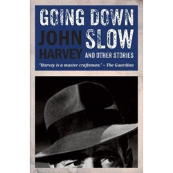 Going Down Slow and Other Stories
