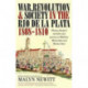 War, Revolution and Society in the Rio de la Plata, 1808-1810: Thomas Kinder's Narrative of a Journey to Madeira, Montevideo and Buenos Aires