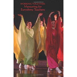 Working Together: Mentoring for Eurythmy Teachers