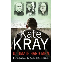 Ultimate Hard Men - The Truth About the Toughest Men in Britain