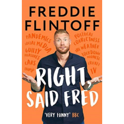 Right, Said Fred: The Most Entertaining and Enjoyable Book of the Year and the Perfect Gift this Christmas
