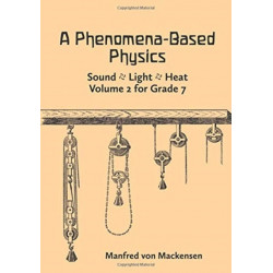 A Phenomena-Based Physics: Sound, Light, Heat: Volume 2 for Grade 7