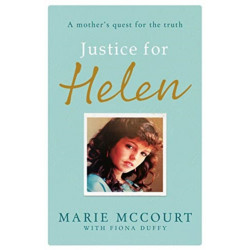 Justice for Helen: As featured in The Mirror: A mother's quest to find her missing daughter