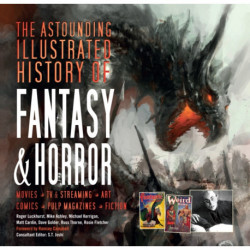 The Astounding Illustrated History of Fantasy & Horror
