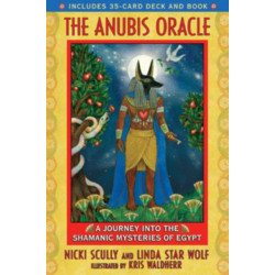 The Anubis Oracle: A Journey into the Shamanic Mysteries of Egypt