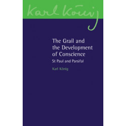 The Grail and the Development of Conscience: St Paul and Parsifal