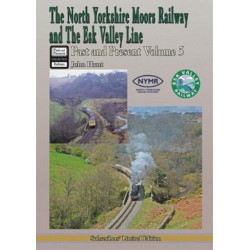 The North Yorkshire Moors Railway Past & Present (Volume 5)