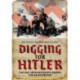 Digging for Hitler: The Nazi Archaeologists Search for an Aryan Past