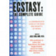 Ecstasy: The Complete Guide: A Comprehensive Look at the Risks and Benefits of MDMA