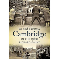 In and Around Cambridge in the 1960s