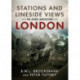 Stations and Lineside Views in and Around London