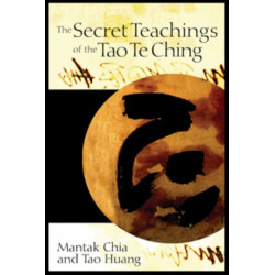 The Secret Teachings of the Tao Te Ching