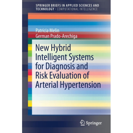 New Hybrid Intelligent Systems for Diagnosis and Risk Evaluation of Arterial Hypertension