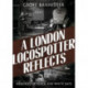 London Locospotter Reflects: Memories of Black and White Days