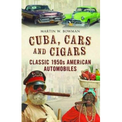 Cuba Cars and Cigars: Classic 1950s American Automobiles