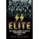 SS Elite: The Senior Leaders of Hitler's Praetorian Guard