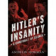 Hitler's Insanity: A Conspiracy of Silence