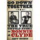 Go Down Together: The True, Untold Story of Bonnie and Clyde