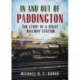 In and Out of Paddington: The Story of a Great Railway Station