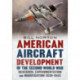 American Aircraft Development of the Second World War: Research, Experimentation and Modification 1939-1945