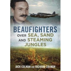 Beaufighters Over Sea, Sand, and Steaming Jungles