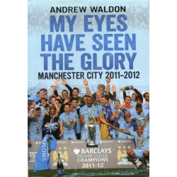 My Eyes Have Seen the Glory: Manchester City 2011-2012
