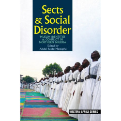 Sects & Social Disorder: Muslim Identities & Conflict in Northern Nigeria