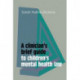 A Clinician's Brief Guide to Children's Mental Health Law