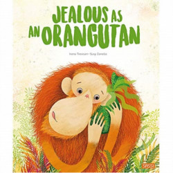 Jealous as an Orangutan
