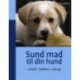 Sund mad til din hund: enkelt, lækkert, energi