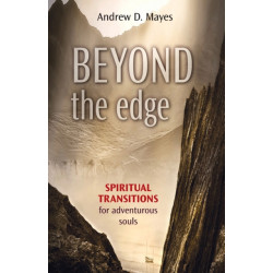 Beyond the Edge: Spiritual Transitions For Adventurous Souls