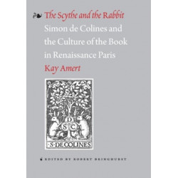 The Scythe and the Rabbit: Simon de Colines and the Culture of the Book in Renaissance Paris