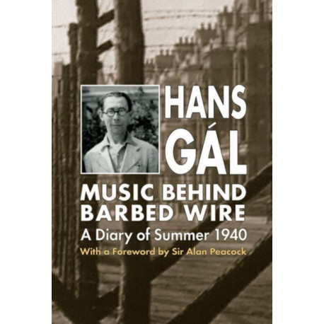 Music behind Barbed Wire: A Diary of Summer 1940