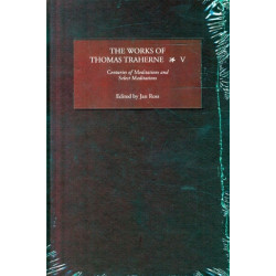 The Works of Thomas Traherne V: Centuries of Meditations and Select Meditations