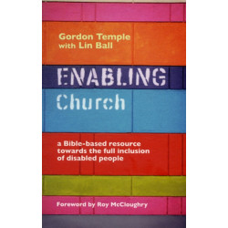 Enabling Church: A Bible-Based Resource Towards The Full Inclusion Of Disabled People