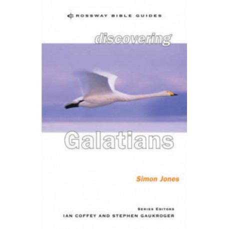 Discovering Galatians: Be Free In Christ