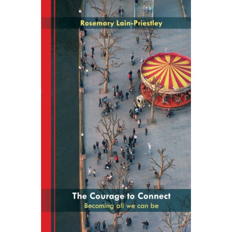 The Courage to Connect: Becoming All We Can Be