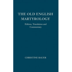 The Old English Martyrology: Edition, Translation and Commentary