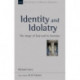 Identity and Idolatry: The Image Of God And Its Inversion