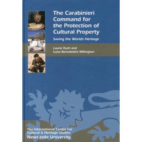 The Carabinieri Command for the Protection of Cultural Property: Saving the World's Heritage