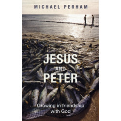 Jesus and Peter: Growing In Friendship With God