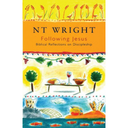 Following Jesus: Biblical Reflections On Discipleship