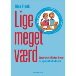 Lige meget værd: sådan får du lykkelige drenge og piger fulde af selvværd