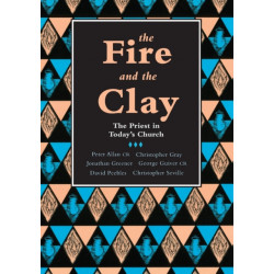 The Fire and the Clay: Priest In Today'S Church